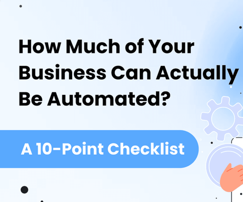 How Much of Your Business Can Actually Be Automated? A 10-Point Checklist